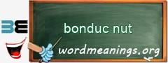 WordMeaning blackboard for bonduc nut